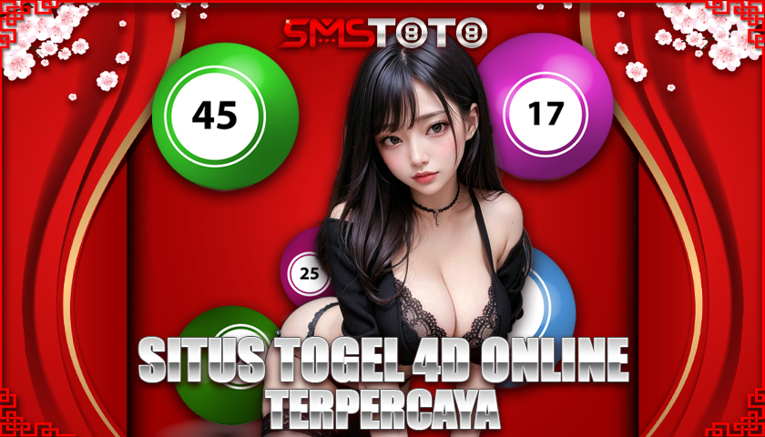 SMSTOTO: Situs Togel 4D Online Terpercaya yang Menawarkan Keamanan dan Kemudahan